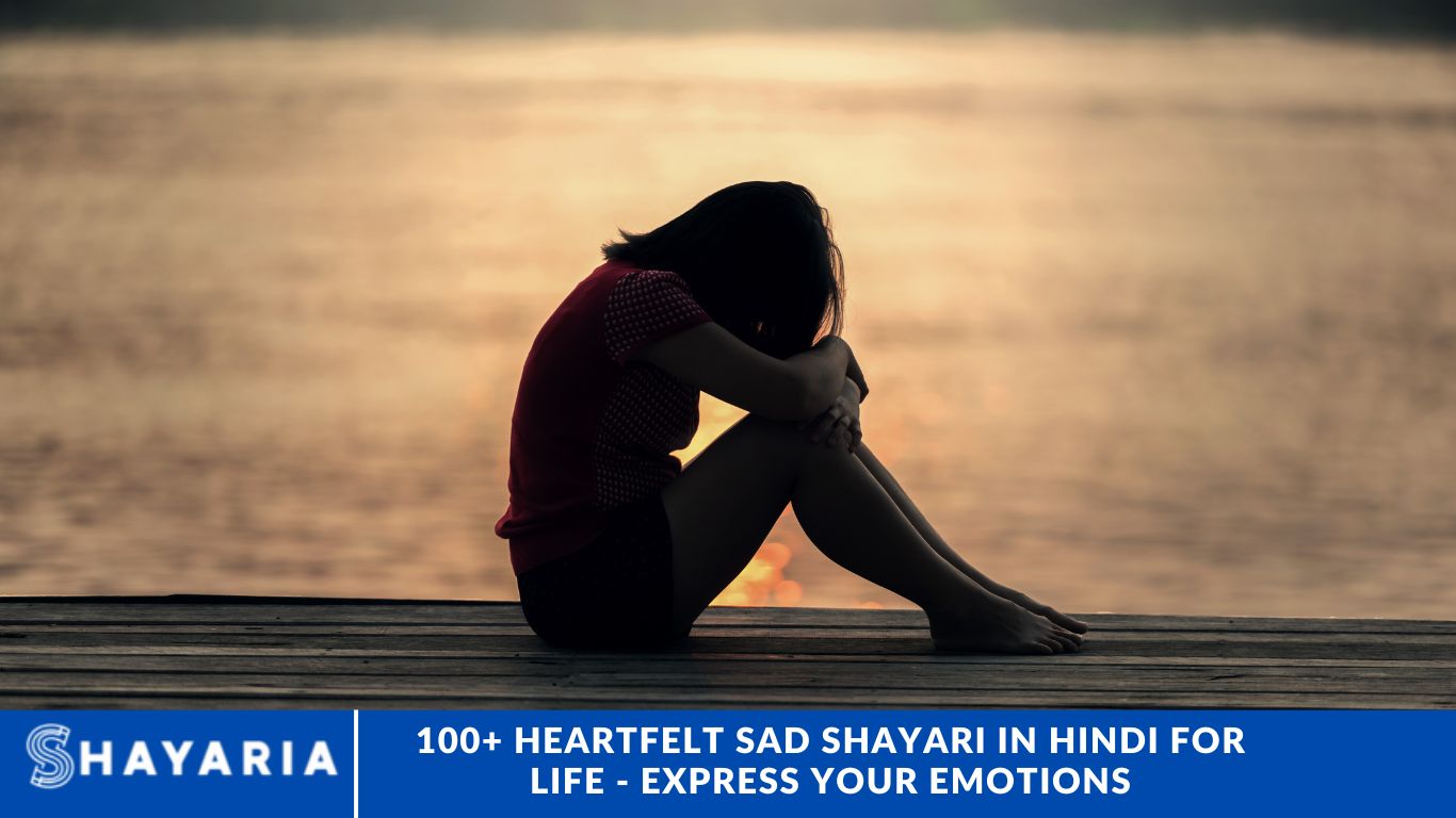 100+ Heartfelt Sad Shayari in Hindi for Life - Express Your Emotions