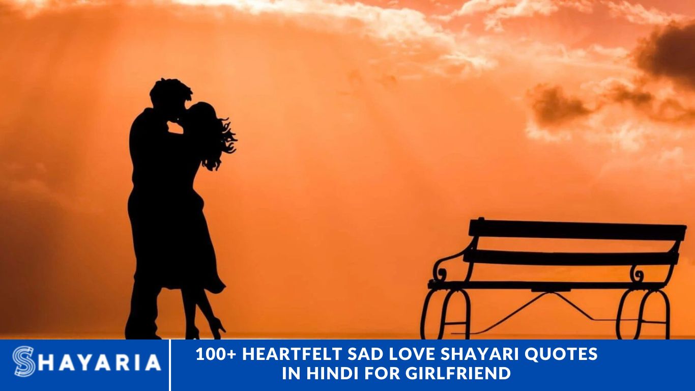 100+ Heartfelt Sad Love Shayari Quotes in Hindi for Girlfriend