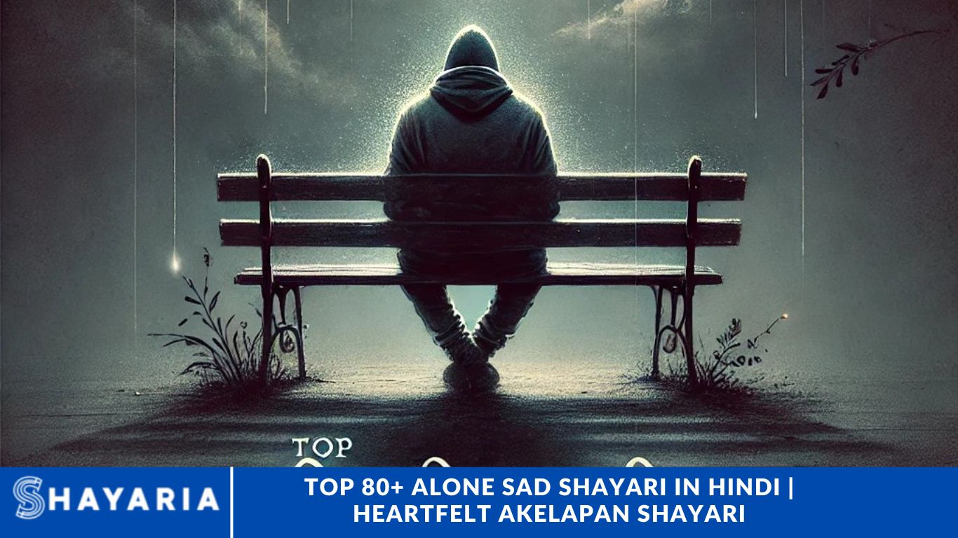 Top 80+ Alone Sad Shayari in Hindi | Heartfelt Akelapan Shayari