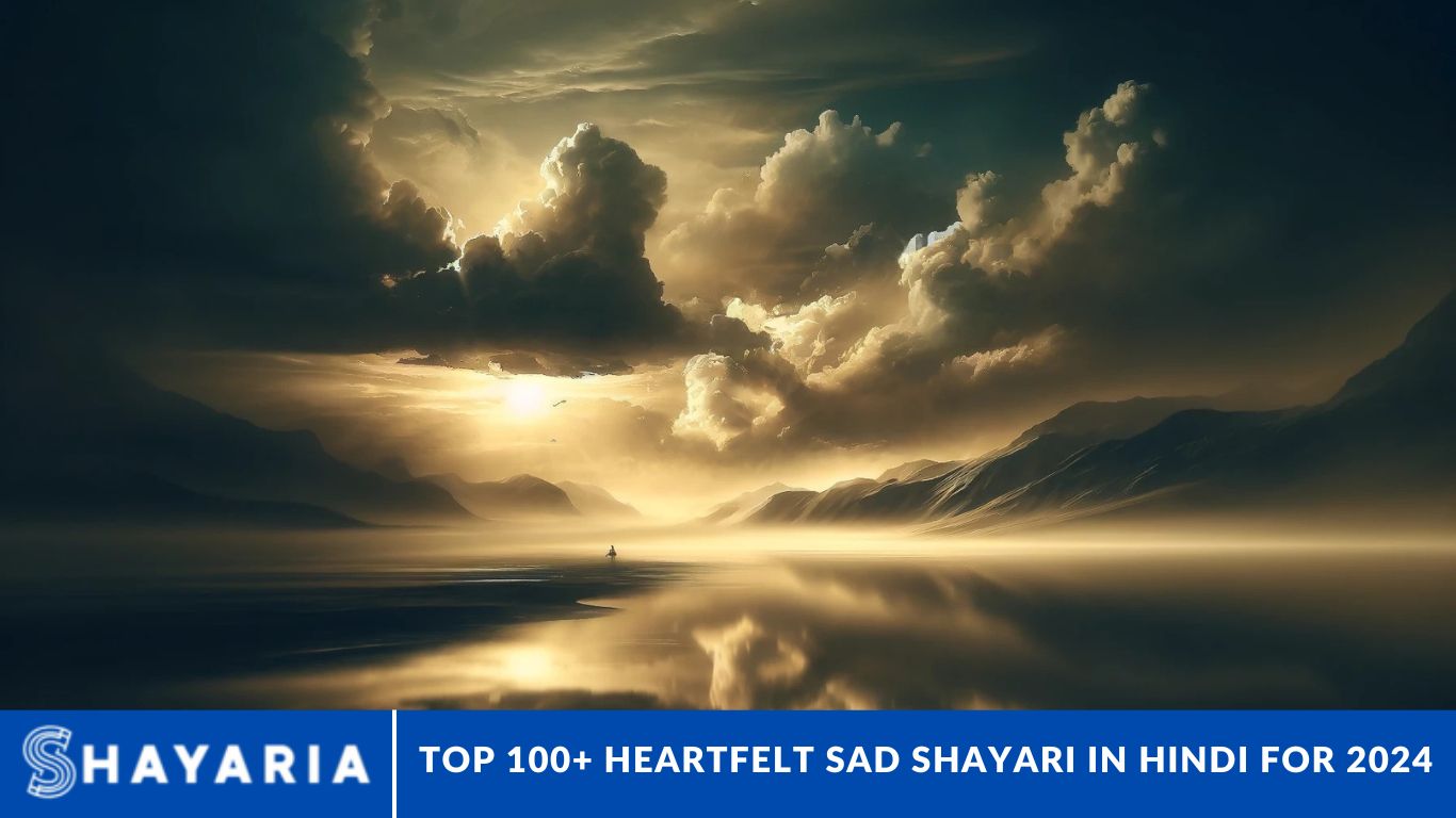 Top 100+ Heartfelt Sad Shayari in Hindi for 2024