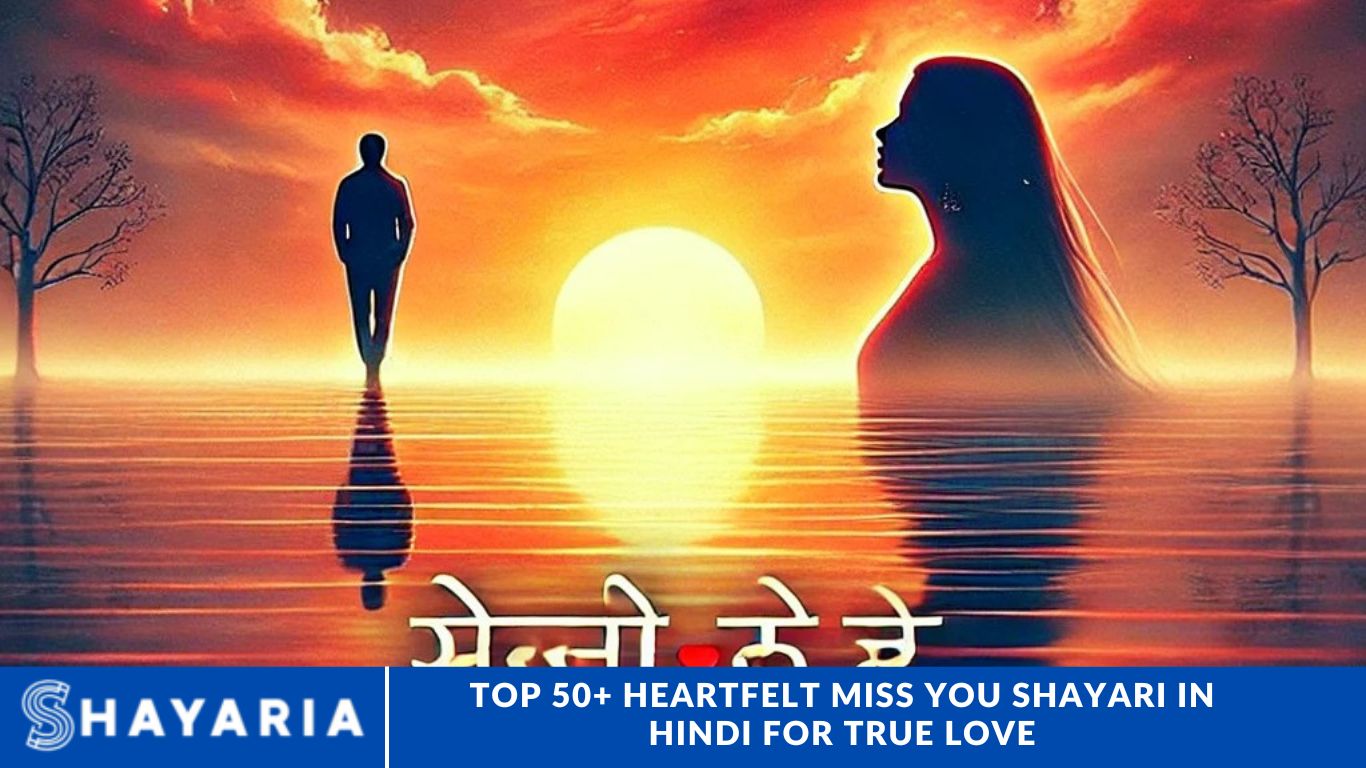 Top 50+ Heartfelt Miss You Shayari in Hindi for True Love