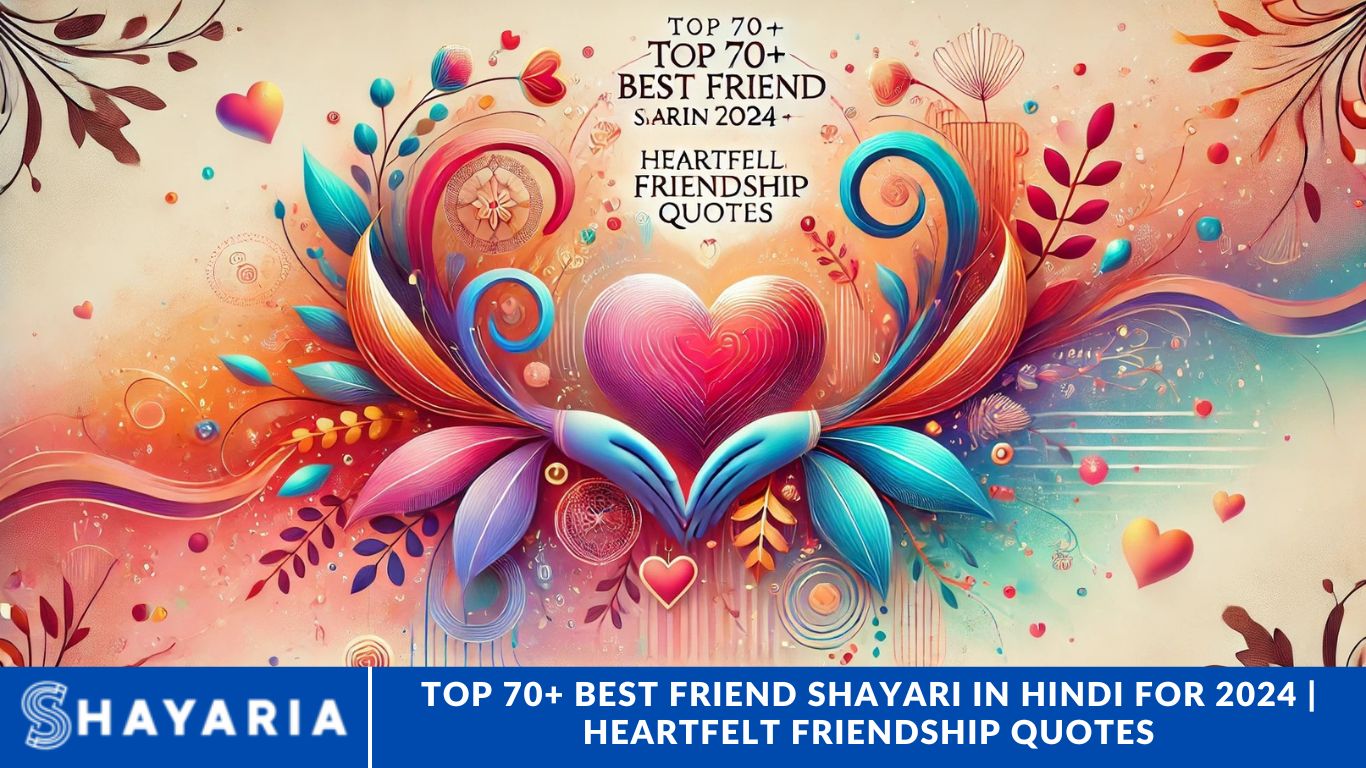 Top 70+ Best Friend Shayari in Hindi for 2024 Heartfelt Friendship Quotes