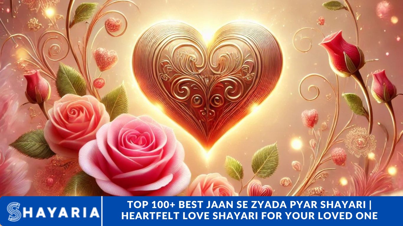 Top 100+ Best Jaan Se Zyada Pyar Shayari | Heartfelt Love Shayari for Your Loved One