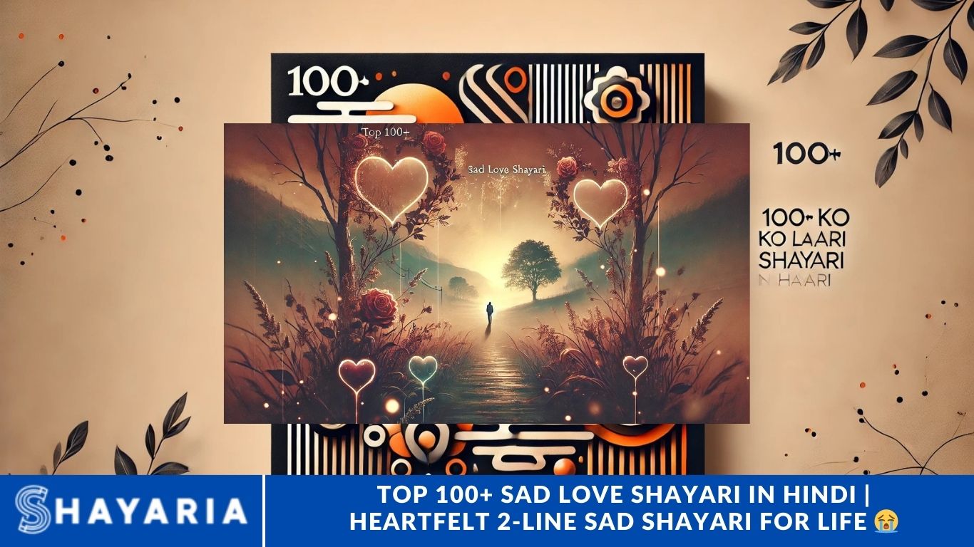 Top 100+ Sad Love Shayari in Hindi | Heartfelt 2-Line Sad Shayari for Life 😭