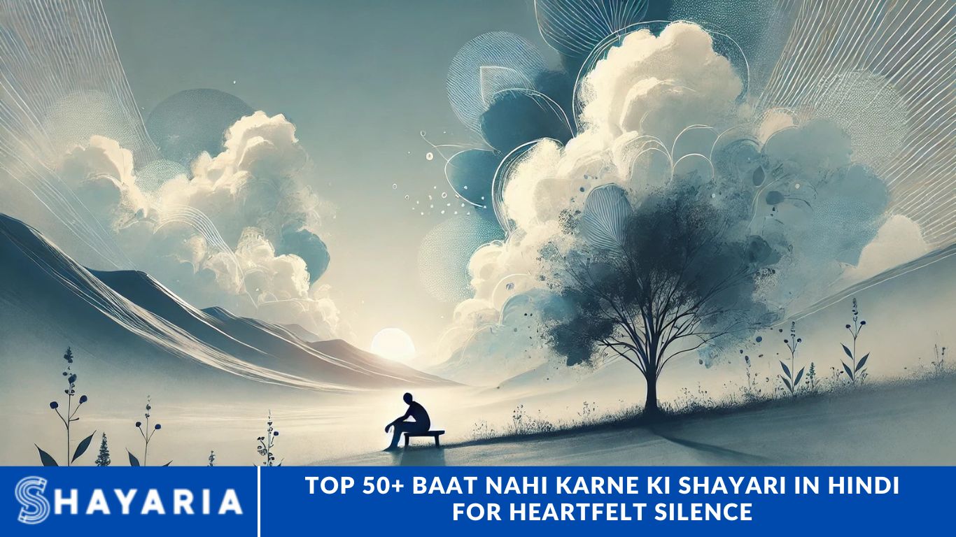 Top 50+ Baat Nahi Karne Ki Shayari in Hindi for Heartfelt Silence